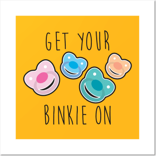 GET YOUR BINKIE ON Posters and Art